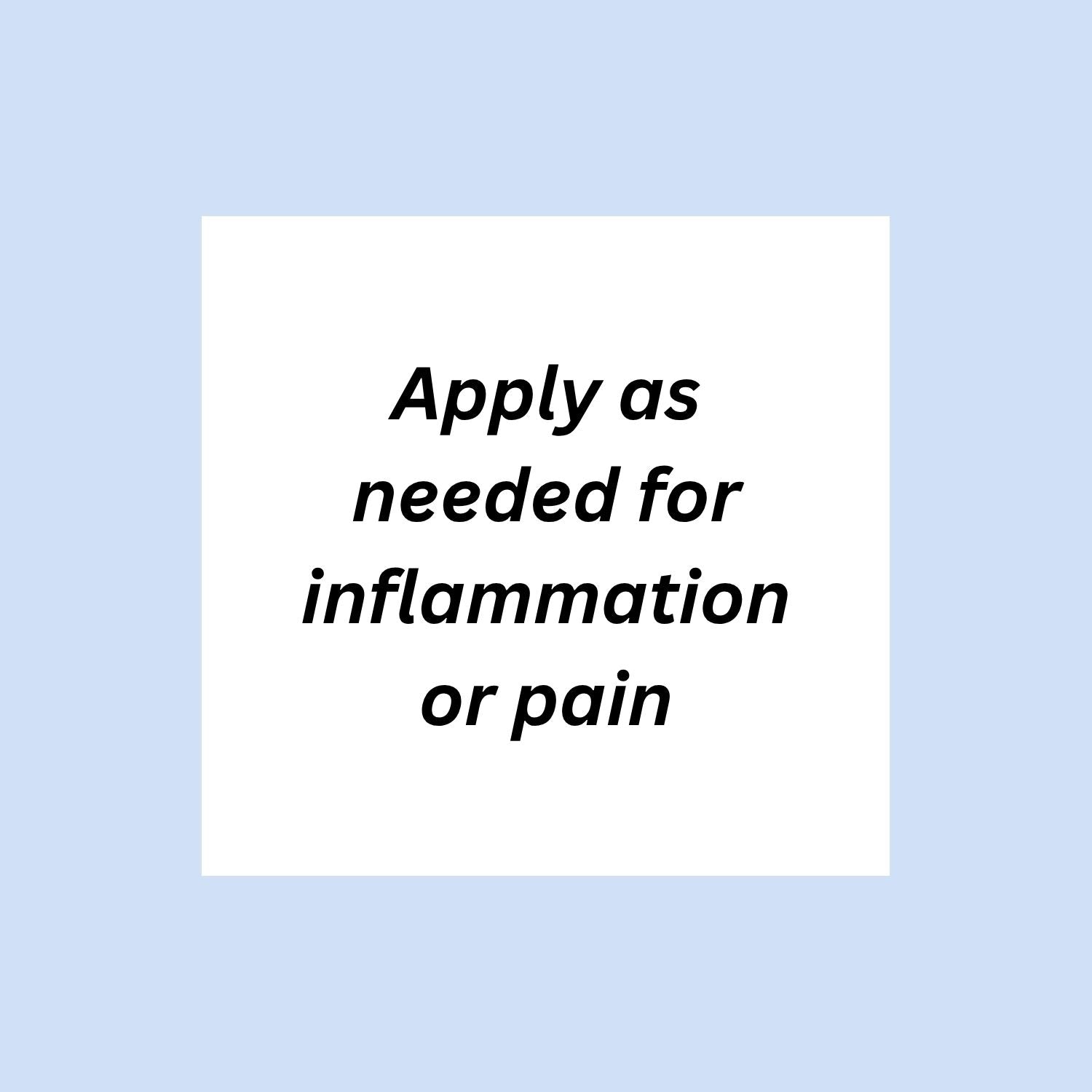 Text 'Apply as needed for inflammation or pain' 